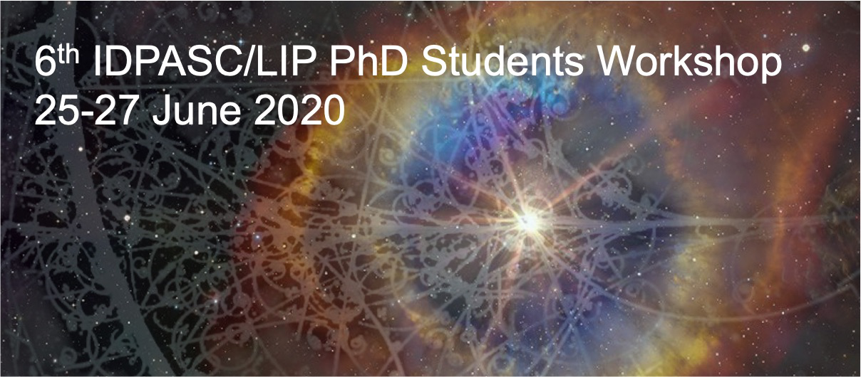 6th IDPASC/LIP PhD Students Workshop